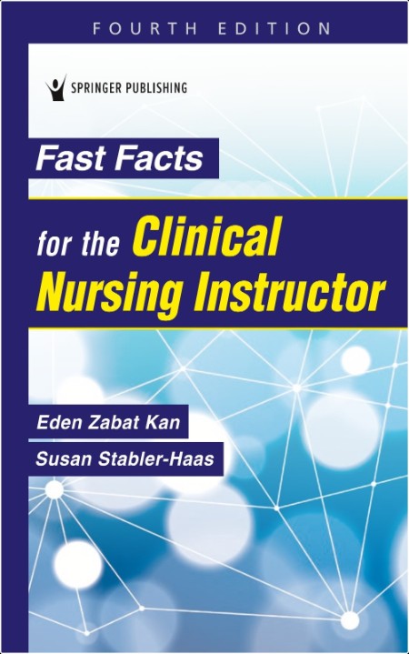 Kan E , Stabler-Haas S  Fast Facts for the Clinical Nursing Instructor 4ed 2024