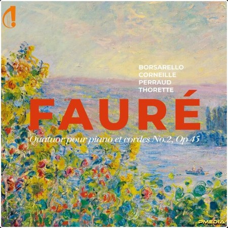 Lauriane Corneille - Fauré Quatuor pour piano et cordes No  2 Op  45 (2024) [24Bit-96kHz] FLAC