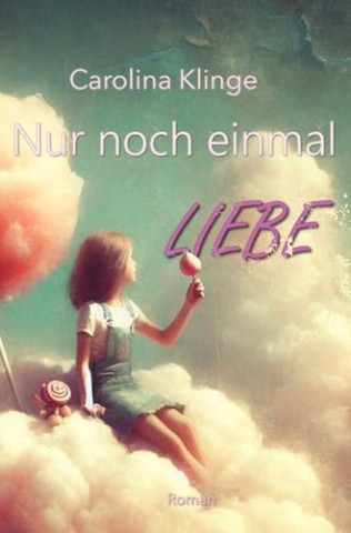 Cover: Carolina Klinge - Nur noch einmal Liebe