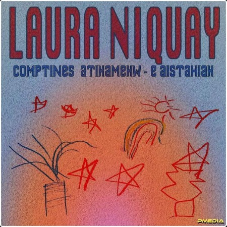 Laura Niquay - Comptines Atikamekw – E aistahiak (Les six saisons) (2024) [24Bit-44 1kHz] FLAC