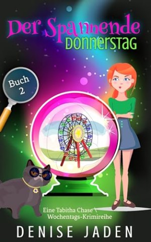 Denise Jaden - Der Spannende Donnerstag: Ein Tabitha-Chase-Wochentags-Krimi
