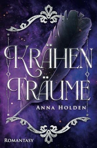 Anna Holden - Kr&auml;hentr&auml;ume: Romantasy