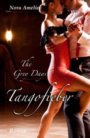 Amelie, Nora - The Grey Days - Tangofieber