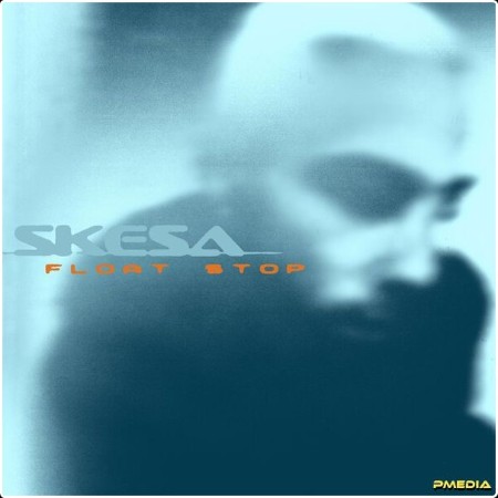 Skesa - Float Stop (2024) [24Bit-44 1kHz] FLAC