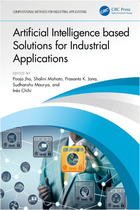 Jha P  Artificial Intelligence based Solutions for Industrial Applications 2025