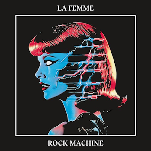 La Femme - Rock Machine (2024) [WEB Release, 24bit/44,1kHz] FLAC