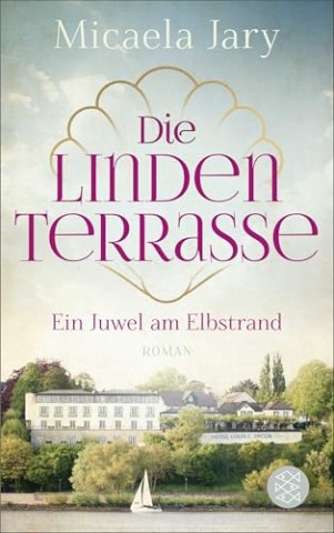 Jary, Micaela - Die Lindenterrasse - Ein Juwel am Elbstrand