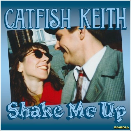 Catfish Keith - Shake Me Up (2024) [16Bit-44 1kHz] FLAC