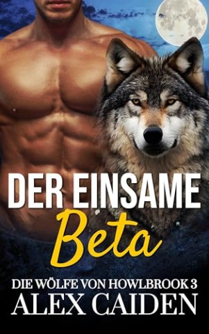 Alex Caiden - Der einsame Beta