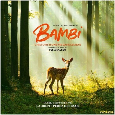 Laurent Perez Del Mar - Bambi l'histoire d'une vie dans les bois (Bande originale du film) (2024)...