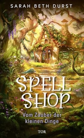 Durst, Sarah Beth - Spellshop - Vom Zauber der kleinen Dinge