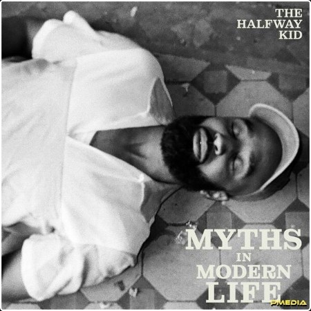 The Halfway Kid - Myths In Modern Life (2024) [16Bit-44 1kHz] FLAC