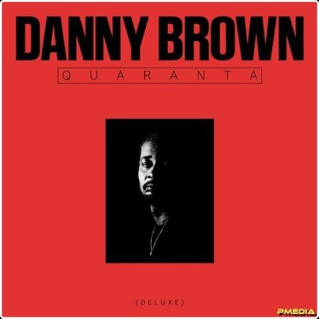 Danny Brown - Quaranta (Deluxe) (2023) Mp3 320kbps