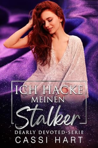 Cassi Hart - Ich Hacke Meinen Stalker