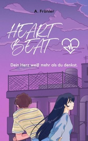 A. Fr&ouml;hler - Heartbeat: Dein Herz wei&szlig; mehr als du denkst
