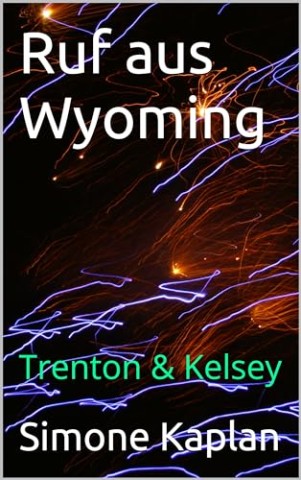 Simone Kaplan - Ruf aus Wyoming ( Trenton & Kelsey): Lesbische Liebesgeschichte