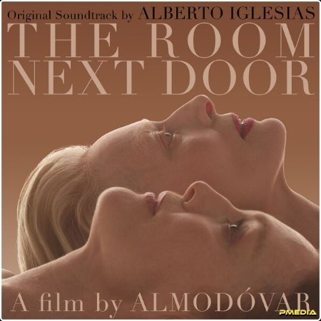 Alberto Iglesias - The Room Next Door (Original Motion Picture Soundtrack) (2024) [24Bit-96kHz] F...