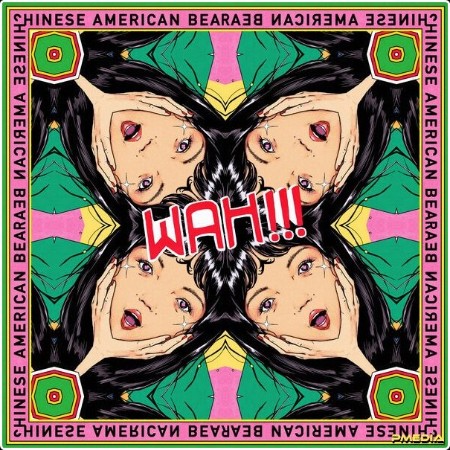 Chinese American Bear - Wah!!! (2024) [24Bit-96kHz] FLAC