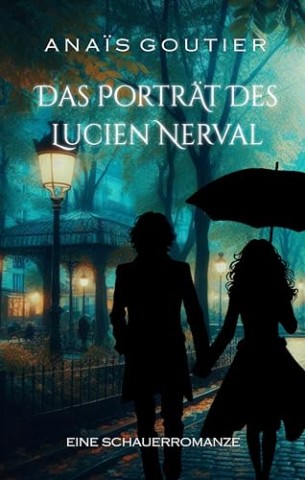 Cover: Ana&iuml;s Goutier - Das Portr&auml;t des Lucien Nerval