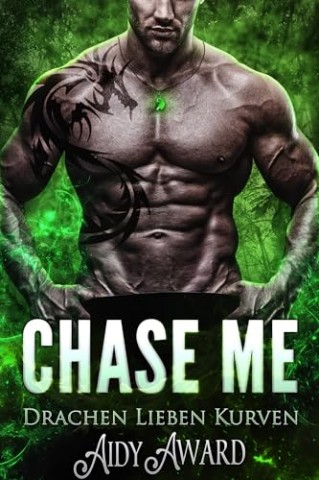 Award, Aidy - Chase Me: Ein Kurviges M&auml;dchen und Drachen Liebesroman (Drachen lieben Kurven 1)
