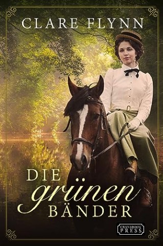 Cover: Clare Flynn - Die gr&uuml;nen B&auml;nder