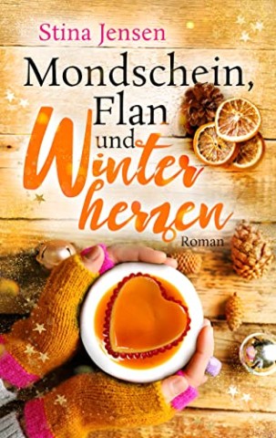 Cover: Stina Jensen - Mondschein, Flan und Winterherzen