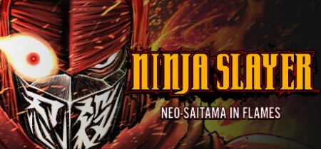 NINJA SLAYER NEO-SAITAMA IN FLAMES Update v1.0.5