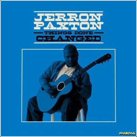 Jerron Paxton - Things Done Changed (2024) [24Bit-88 2kHz] FLAC