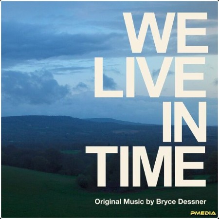 Bryce Dessner - We Live in Time (Original Soundtrack) (2024) [24Bit-96kHz] FLAC