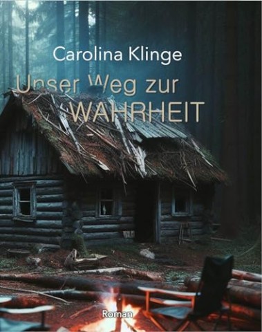 Carolina Klinge - Unser Weg zur Wahrheit (The runaways 2)