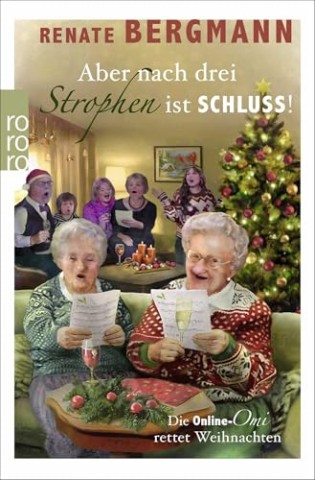 Cover: Bergmann, Renate - Die Online-Omi 20 - Aber nach drei Strophen ist Schluss! - Die Online-Omi rettet Weihnachten