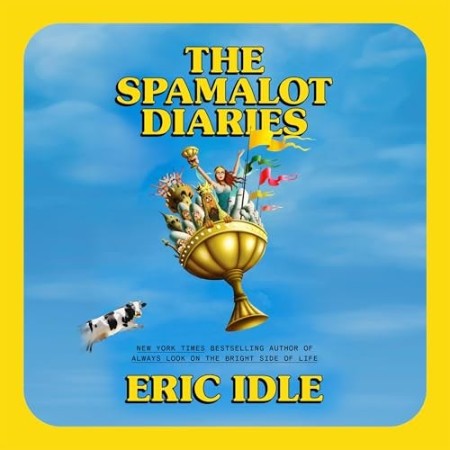 The Spamalot Diaries - [AUDIOBOOK]