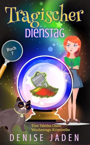 Denise Jaden - Tragischer Dienstag: Eine Tabitha Chase Wochentags-Krimireihe