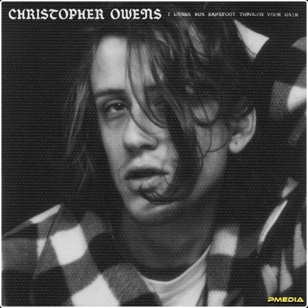 Christopher Owens - I Wanna Run Barefoot Through Your Hair (2024) [24Bit-44 1kHz] FLAC