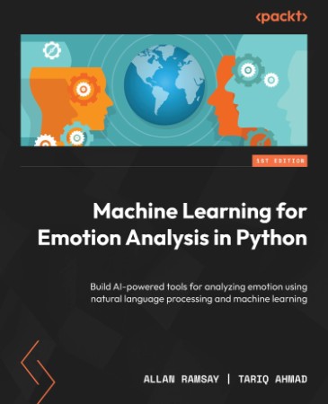 Machine Learning for Emotion Analysis in Python: Build AI-Powered tools for analyz... 7edac1f7e54ea1ec4a10c52c87044201