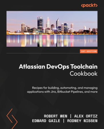 Atlassian DevOps Toolchain Cookbook: Recipes for building, automating, and managin... A47aeaad791a70fea127a97bcdbc9d0a