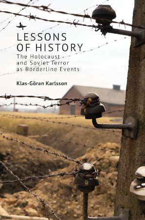 Lessons of History: The Holocaust and Soviet Terror as Borderline Events - Klas-Gö... 7ea9c02e0896cf808c6ded344d4ac90e