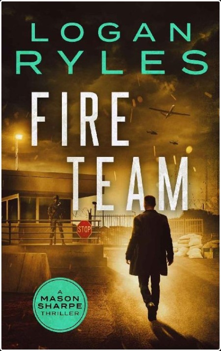 [crime-thriller] Fire Team  Mason Sharpe (04) by Logan Ryles