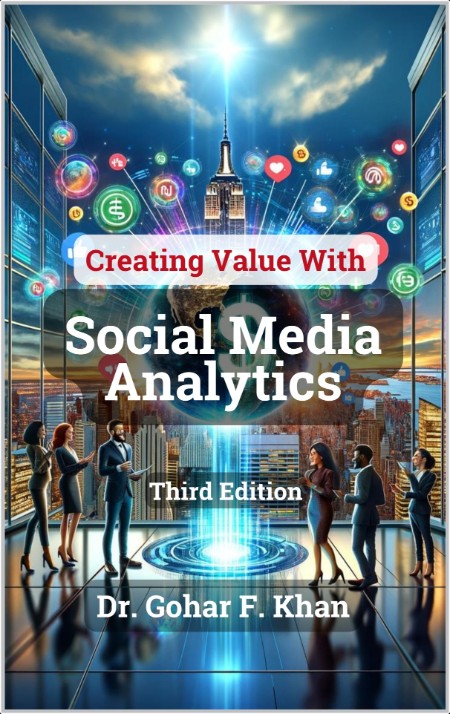 [instructional] Creating Value With Social Media Analytics by Gohar F  Khan