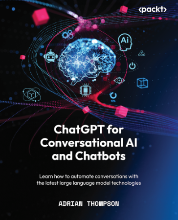 ChatGPT for Conversational AI and Chatbots: Learn how to automate conversations wi... 083fe9d26610cc5c3d4716df2dba9431