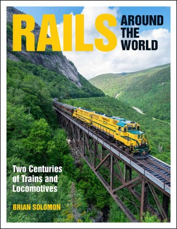 Rails Around the World: Two Centuries of Trains and Locomotives - Brian Solomon 2fa464139d8a506d2c8d4ccbcc3d713c