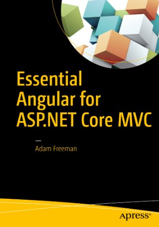 Essential Angular for ASP.NET Core MVC 3: A Practical Guide to Successfully Using ... 54997a6eabd933d0d9b922e7fd55b340