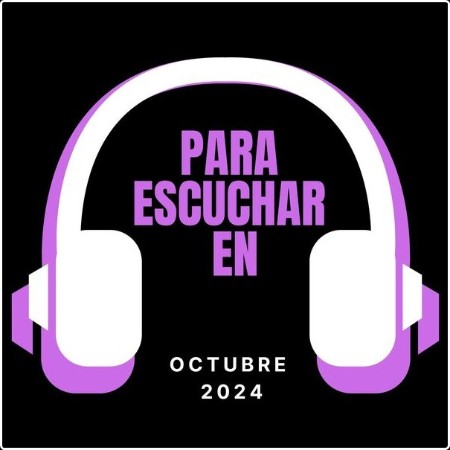 Various Artists - Para Escuchar en OCTUBRE 2024 (2024) Mp3 320kbps