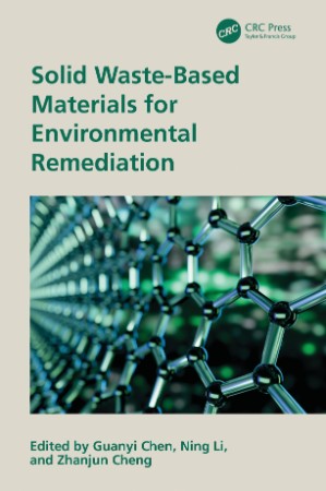 Solid Waste-Based Materials for Environmental Remediation - Guanyi Chen;  02df7eb35a93039a676ed2e6e6a69550