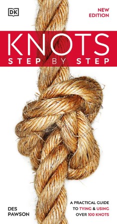 Knots:The Complete Visual Guide: A Practical Step-by-Step Guide to Tying and Using... 916c7e540fc8bc80c18cc01e73ff6556