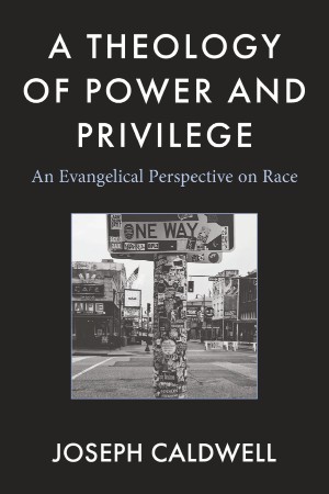 A Theology of Power and Privilege: An Evangelical Perspective on Race - Joseph Cal... B6b0ee567528327345945d37a132bb5b