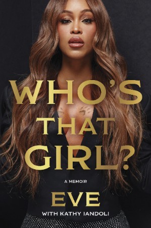 Who's That Girl?: A Memoir -  Eve B7ddf2ab6680f202b808f3ada2ad2b5f