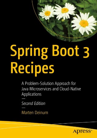 Spring Boot 3 Recipes: A Problem-Solution Approach for Java Microservices and Clou... 8c7fbcd457a55140d456a2ff9fec5764