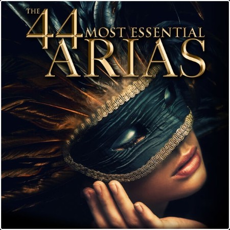 Various Artists - The 44 Most Essential Arias (2024) Mp3 320kbps