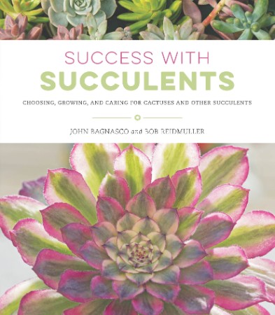 Success with Succulents: Choosing, Growing, and Caring for Cactuses and Other Succ... 59b3a2e3ce5abdee33c60e3dc4dd0e66